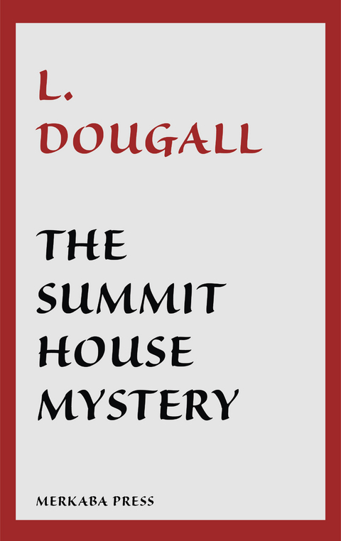 The Summit House Mystery -  L. Dougall