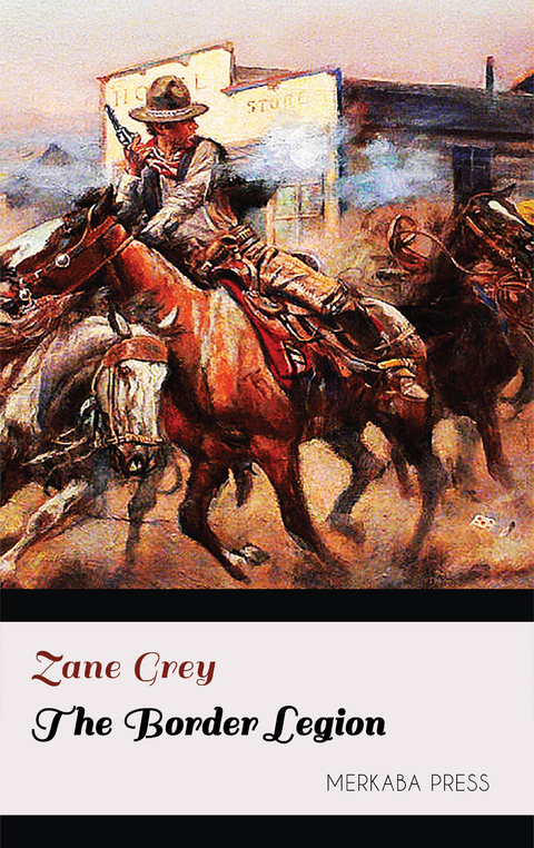 The Border Legion -  Zane Grey