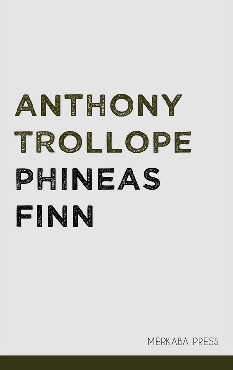 Phineas Finn -  Anthony Trollope