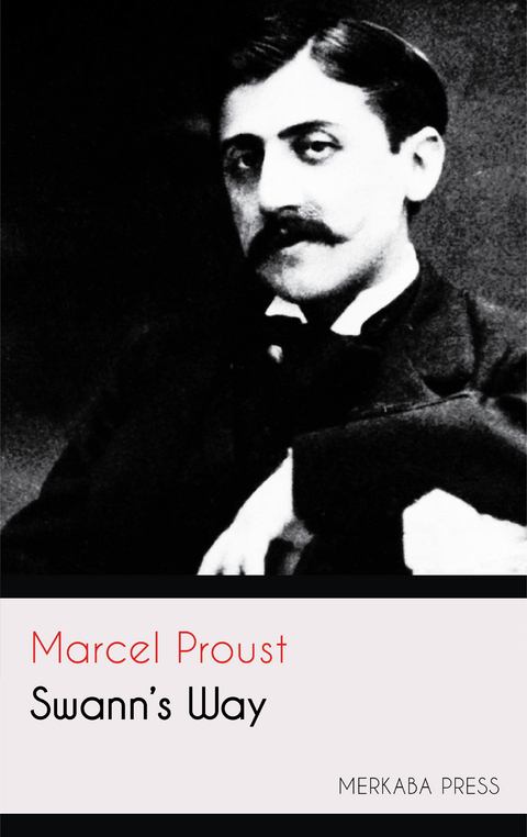 Swann's Way -  Marcel Proust