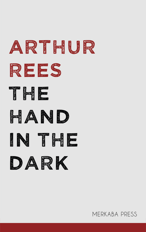 The Hand in the Dark -  Arthur Rees