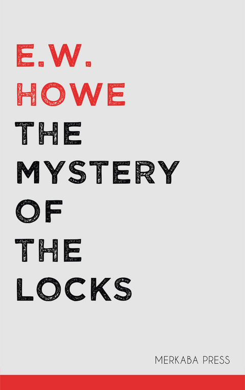 The Mystery of the Locks -  E.W. Howe