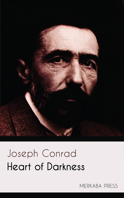Heart of Darkness -  Joseph Conrad