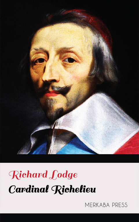 Cardinal Richelieu -  Richard Lodge