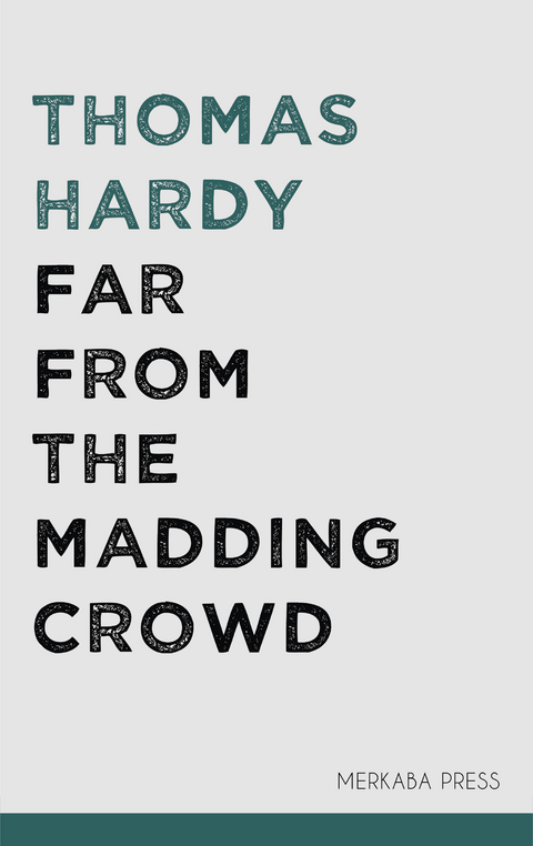 Far From the Madding Crowd -  THOMAS HARDY
