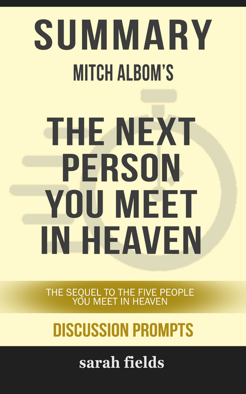 Summary: Mitch Albom's The Next Person You Meet in Heaven -  Sarah Fields