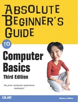Absolute Beginner's Guide to Computer Basics - Miller, Michael
