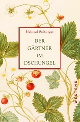 Der G&auml;rtner im Dschungel - Helmut Salzinger