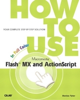 How to Use Macromedia Flash MX and ActionScript - Tyler, Denise