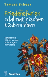 Von Friedensfurien und dalmatinischen K&uuml;stenrehen - Tamara Scheer