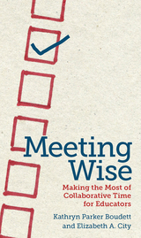Meeting Wise - Kathryn  Parker Boudett, Elizabeth A. City