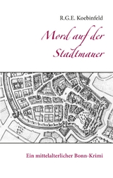 Mord auf der Stadtmauer - R.G.E. Koebinfeld