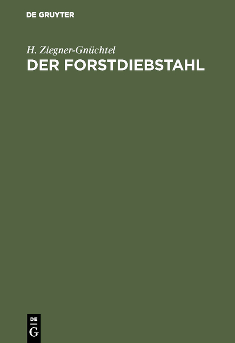 Der Forstdiebstahl - H. Ziegner-Gnüchtel