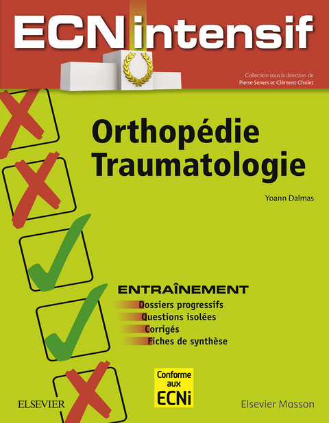 Orthopedie-Traumatologie -  Clement Cholet,  Yoann Dalmas,  Marc-Olivier Gauci,  Pierre Seners