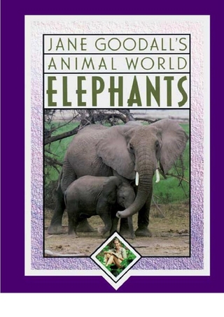 Jane Goodall''s Animal World, Elephants