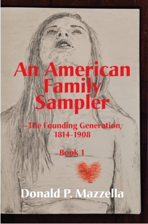 An American Family Sampler, The Founding Generation, 1814-1908 - Don Mazzella