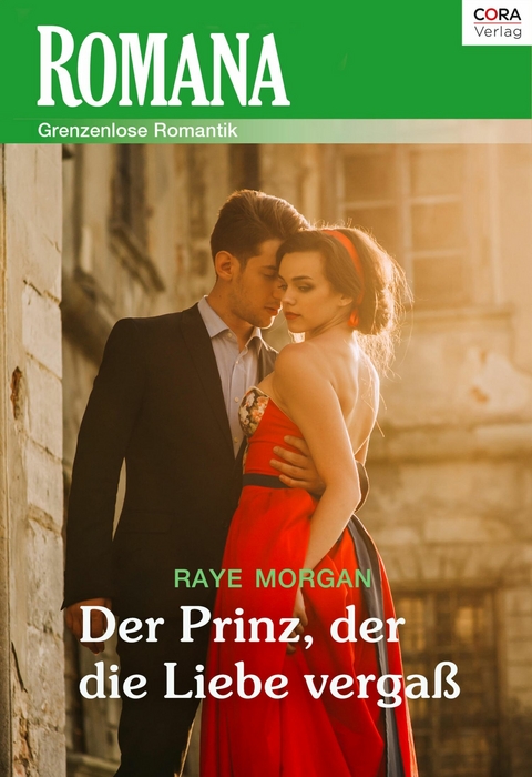 Der Prinz, der die Liebe verga&szlig; - Raye Morgan