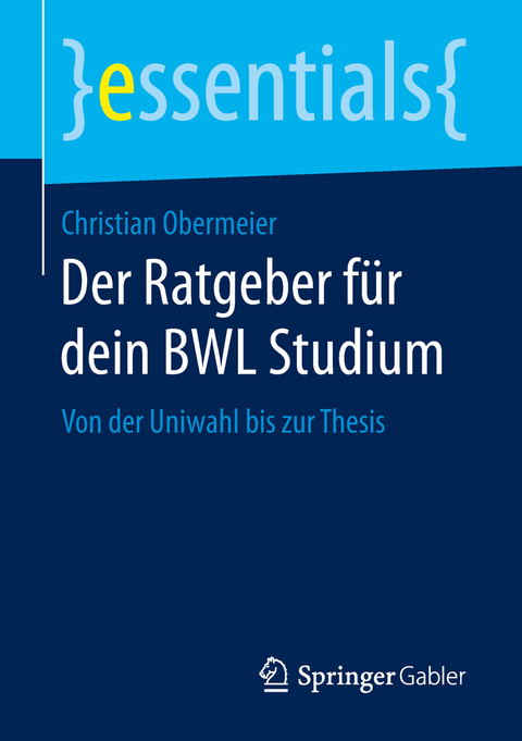 Der Ratgeber f&uuml;r dein BWL Studium - Christian Obermeier