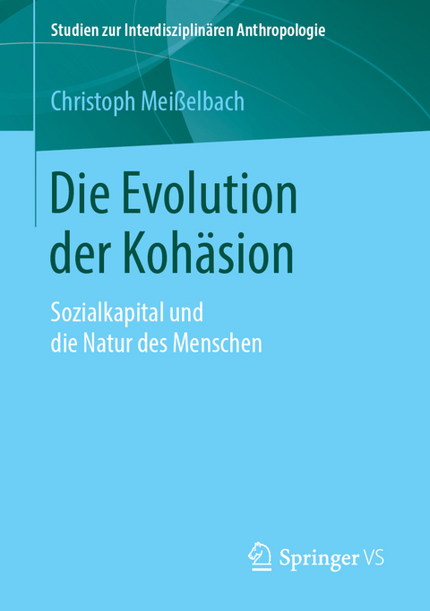 Die Evolution der Koh&auml;sion - Christoph Mei&szlig;elbach