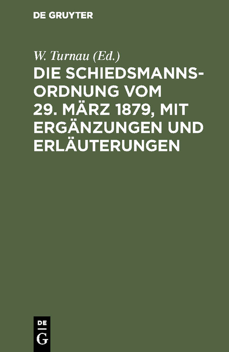 Die Schiedsmannsordnung vom 29. März 1879, mit Ergänzungen und Erläuterungen - 