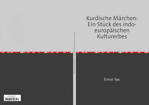 Kurdische M&auml;rchen: Ein St&uuml;ck des indo-europ&auml;ischen Kulturerbes - Emin Yas