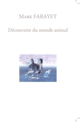 D&eacute;couverte du monde animal - Mark Farayet