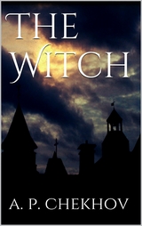 The Witch - Anton Pavlovich Chekhov