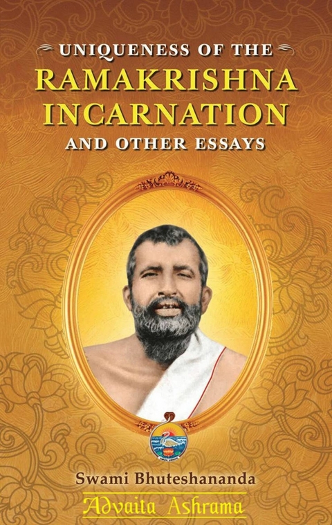 Uniqueness of the Ramakrishna  Incarnation and Other Essays -  Bhuteshananda Swami