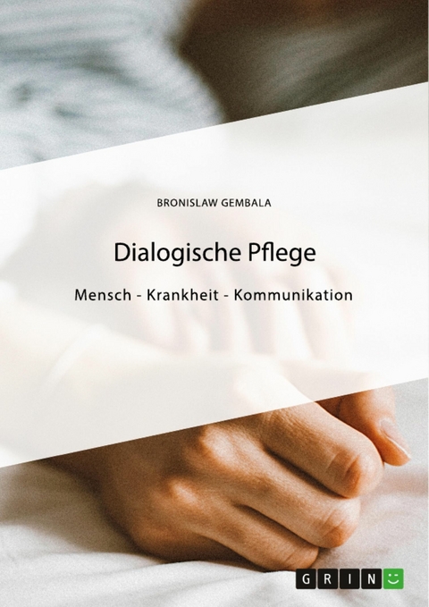 Dialogische Pflege -  Bronislaw Gembala