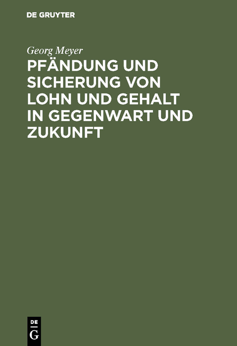 Pf&auml;ndung und Sicherung von Lohn und Gehalt in Gegenwart und Zukunft - Georg Meyer