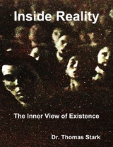 Inside Reality: The Inner View of Existence -  Dr. Thomas Stark