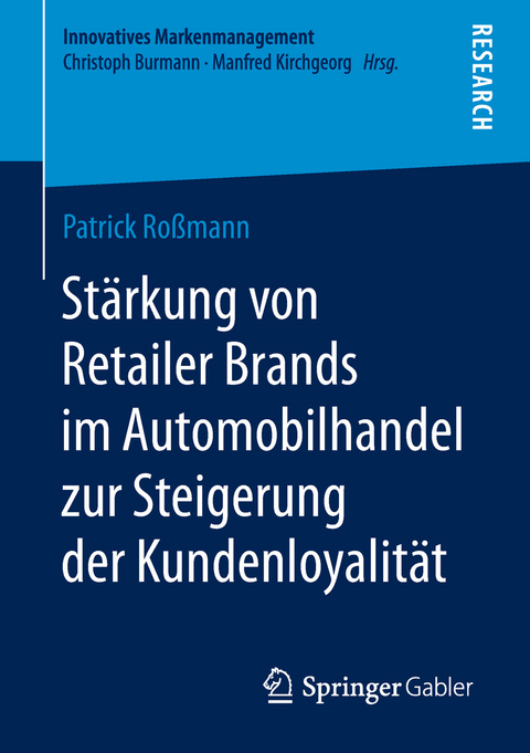St&auml;rkung von Retailer Brands im Automobilhandel zur Steigerung der Kundenloyalit&auml;t - Patrick Ro&szlig;mann