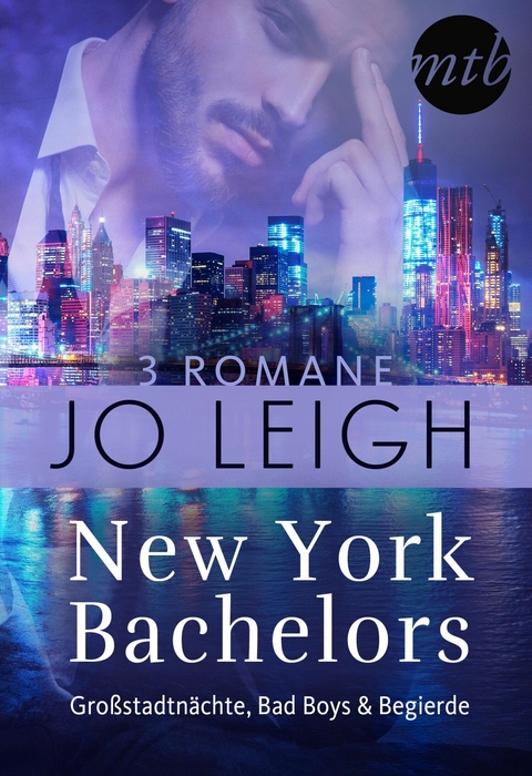 New York Bachelors &ndash; Gro&szlig;stadtn&auml;chte, Bad Boys & Begierde (3in1) - Jo Leigh
