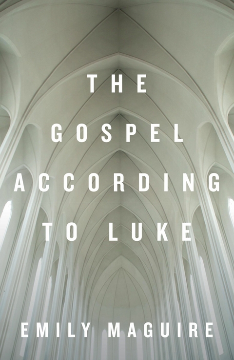The Gospel According to Luke - Emily Maguire