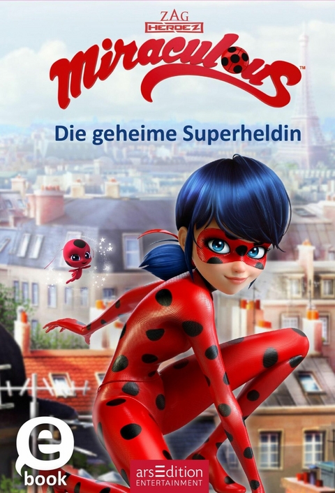Miraculous &ndash; Die geheime Superheldin (Miraculous 1)