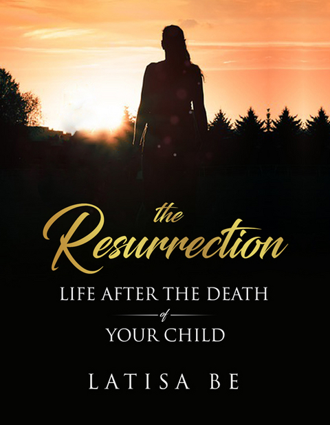 The Resurrection - Latisa Be