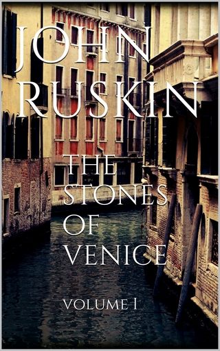 The Stones of Venice, volume I