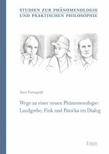 Wege zu einer neuen Ph&auml;nomenologie: Landgrebe, Fink und Patocka im Dialog - Sara Fumagalli