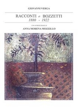 Racconti e bozzetti (1880 - 1922) - Anna Morena Mozzillo, Giovanni Verga