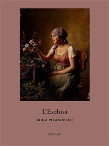L'esclusa - Luigi Pirandello