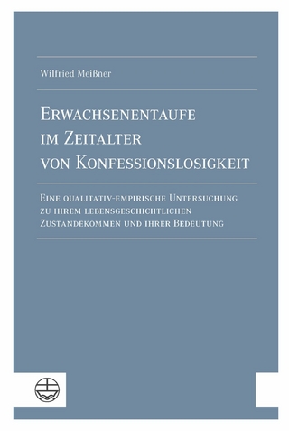 Erwachsenentaufe im Zeitalter von Konfessionslosigkeit