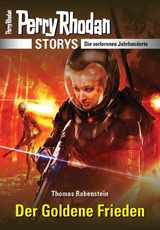PERRY RHODAN-Storys: Der Goldene Frieden - Thomas Rabenstein