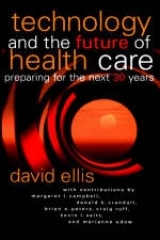 Technology and the Future of Health Care - Ellis, David