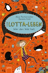 Mein Lotta-Leben (15). Wer den Wal hat - Alice Panterm&uuml;ller