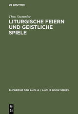 Liturgische Feiern und geistliche Spiele - Theo Stemmler