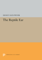 The Reptile Ear - Ernest Glen Wever