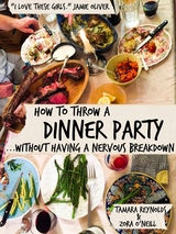 How to Throw a Dinner Party Without Having a Nervous Breakdown -  Tamara Reynolds