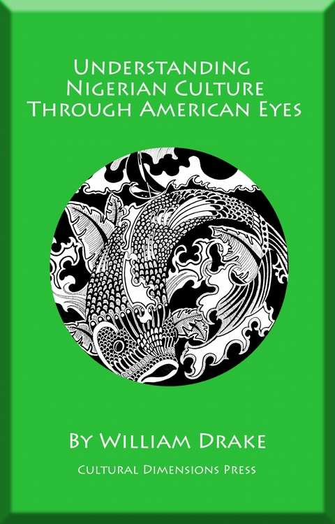 Understanding Nigerian Culture Through American Eyes - William Drake
