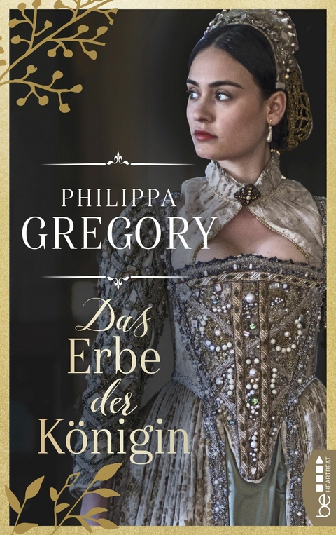 Das Erbe der K&ouml;nigin - Philippa Gregory