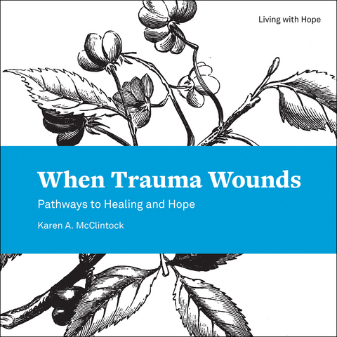 When Trauma Wounds -  McClintock Karen A. McClintock